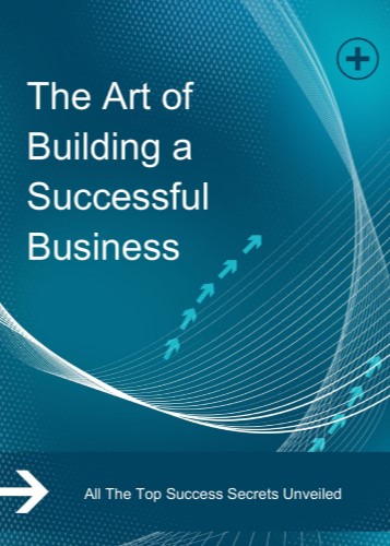The Art of Building a Successful Business