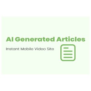 AI Generated Articles Instant Mobile Video Site