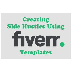 Creating Side Hustles Using Fiverr