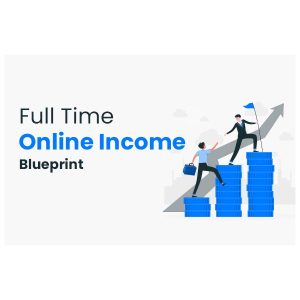 Full Time Online Income Blueprint