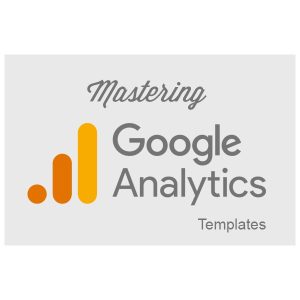 Mastering Google Analytics