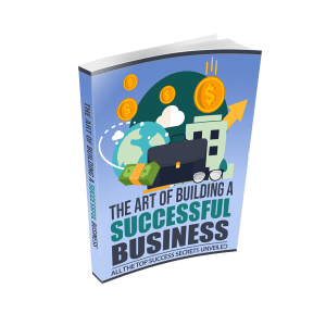 The Art of Building a Successful Business
