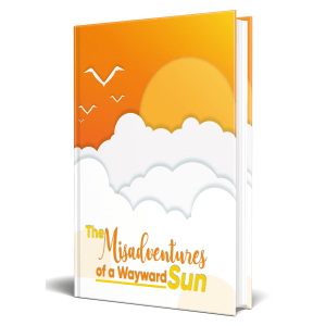 The Misadventures Of a Wayward Sun