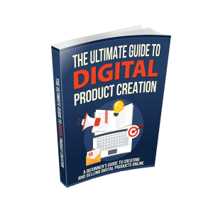 The Ultimate Guide To Digital Product Creation
